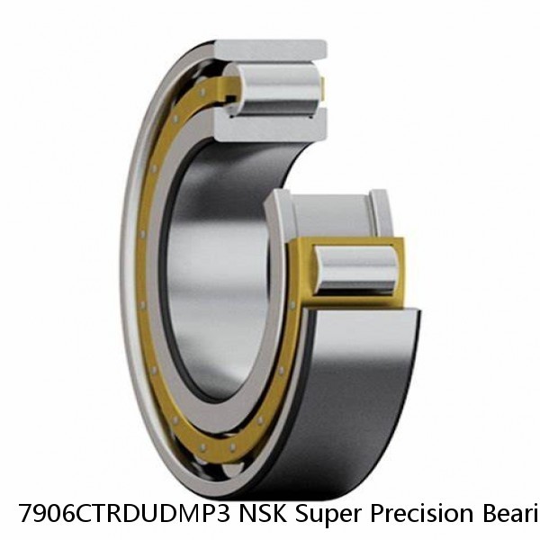 7906CTRDUDMP3 NSK Super Precision Bearings