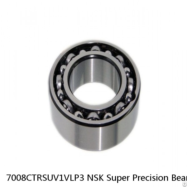 7008CTRSUV1VLP3 NSK Super Precision Bearings